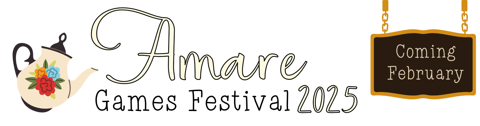 A graphic with the word 'Amare' in cursive, followed by the words 'Games Festival' and the year 2025. A teapot with flowers on the left hand side and a hanging sign that says 'Coming February' on the right hand side.